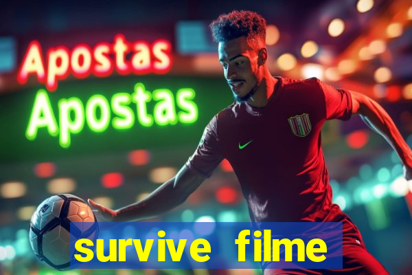 survive filme completo dublado